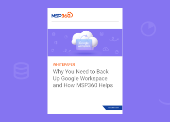 Why You Need to Back Up Google Workspace and How MSP360 Helps
